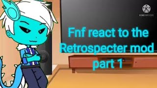 Fnf react to the Retrospecter Mod part 1 Gacha club [upl. by Rapsag]