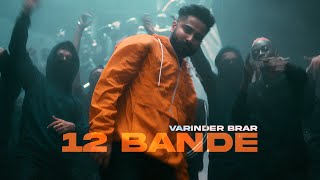 12 Bande  Varinder Brar Official Video  New Punjabi Song 2021  Latest punjabi songs 2021 [upl. by Einnal]