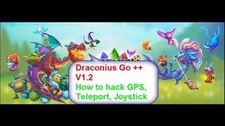 DRACONIUS GO HACK SPOOF  GPS Teleport Joystick without banning AndroidiOS apk Release Notes v120 [upl. by Enitsirt]