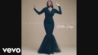 LeAndria Johnson quotBetter Daysquot [upl. by Llednew]