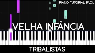 Tribalistas  Velha Infância Piano Tutorial Fácil [upl. by Ikiv830]