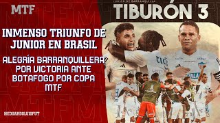 INMENSO TRIUNFO DE JUNIOR EN BRASIL ALEGRÍA BARRANQUILLERA POR VICTORIA ANTE BOTAFOGO POR COPA MTF [upl. by Nerot409]