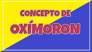 Conozcamos el significado de Oxímoron [upl. by Yesdnil338]