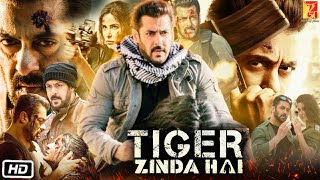 Tiger Zinda Hai Full HD Movie  Salman Khan  Katrina Kaif  Ali Abbas Zafar  Interesting Facts [upl. by Hume]