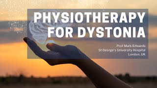 Physiotherapy for Dystonia  DYSTONIA FACTS  Prof Mark Edwards [upl. by Erised]