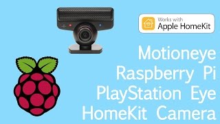 TUTORIAL HomeKit Camera with PSEye and Raspberry Pi [upl. by Aihsoek]