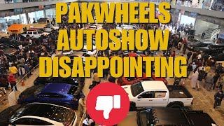 Pakwheels 2024 Autoshow Lahore is DISAPPOINTING [upl. by Sufur641]