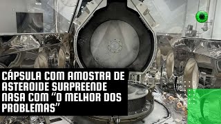 Cápsula com amostra de asteroide surpreende NASA com “o melhor dos problemas” [upl. by Scrope]