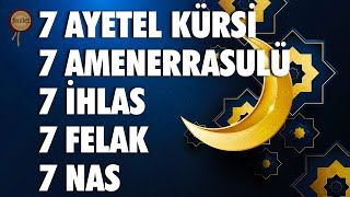 7 Ayetel Kürsi 7 Amenerrasulü 7 İhlas 7 Felak 7 Nas Kuranı Kerim Rukye [upl. by Leaffar]