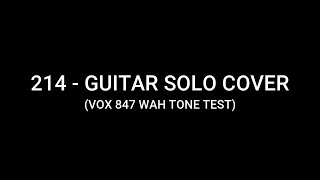 RIVERMAYA  214 GUITAR SOLO COVER amp VOX 847 WAH TONE TEST [upl. by Meeka]