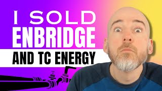 I Sold Enbridge and TC Energy Too [upl. by Celinka]