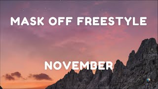 Mask Off Freestyle  November  Lyrics [upl. by Glialentn]