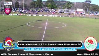 2013 Herald Womens Premier League Grand Final Lake Macquarie City FC v Adamstown Rosebud FC [upl. by Miquela]