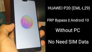 HUAWEI P20 EMLL29 FRP Bypass  Android 10  Without PC  No Need SIM Data [upl. by Wilmer452]