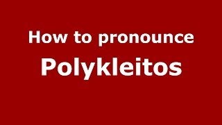 How to Pronounce Polykleitos  PronounceNamescom [upl. by Eelyah]