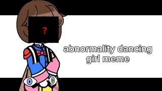 abnormality dancing girl meme  lesley dhmis  dhmis gacha [upl. by Inah]