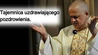 Tajemnica uzdrawiającego pozdrowienia o Augustyn Pelanowski [upl. by Imaon]