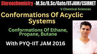 Conformation Of Acyclic Systems  Ethane Propane Butane MScBScIIT JAMCSIR NETGATE [upl. by Artap]