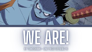 One Piece Opening 10 Lyrics KanjiRomajiENID Tohoshinki  We Are ウィーアーFull Song [upl. by Esta]