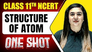 STRUCTURE OF ATOM in 1 Shot  FULL Chapter Coverage ConceptsPYQs  Class 11th Chemistry [upl. by Amato541]