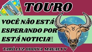 TOURO♉VOCÊ NÃO TA ESPERANDO‼️ VAI SER IMPOSSIVEL PASSAR DESPERCEBIDO‼️ VEM SURPRESA‼️ [upl. by Irrac660]