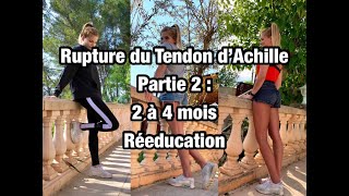 Rupture du Tendon dAchille  Partie 2  2 à 4 mois Rééducation [upl. by Booze]