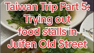 Taiwan Trip Part 5Trying out food stalls in Juifen Old Street [upl. by Rednave]