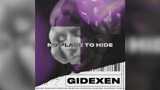 Gidexen  No Place To Hide Official Audio [upl. by Rempe903]