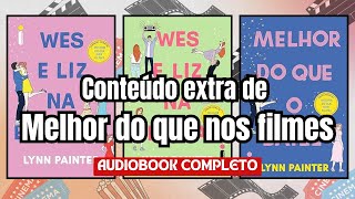 AudioLivro  Conteúdo extra de Melhor do que nos filmes PTBR narraçãohumana completo [upl. by Gavan338]