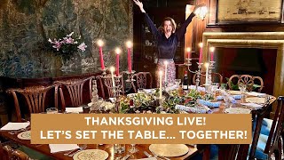 Thanksgiving LIVE Lets set the table TOGETHER [upl. by Satsoc921]