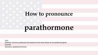 How to pronounce parathormone  meaning [upl. by Enaenaj268]