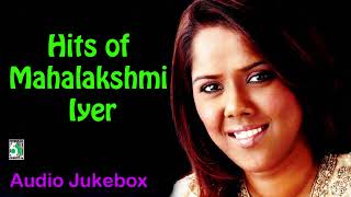 Mahalakshmi Iyer Super Hit Collection  Audio Jukebox [upl. by Ekaterina482]