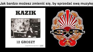 KAZIK  Jak bardzo możesz zmienić się by sprzedać swą muzykę OFFICIAL AUDIO [upl. by Alim276]