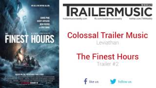 The Finest Hours  Trailer 2 Exclusive Music 1 Colossal Trailer Music  Leviathan [upl. by Anastasio]