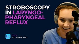 Stroboscopy in Laryngopharyngeal Reflux  BackTable ENT Clips [upl. by True900]