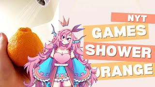 NYT GAMES amp SHOWER ORANGES [upl. by Dee Dee]