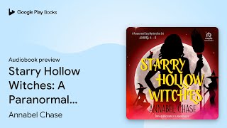 Starry Hollow Witches A Paranormal Cozy… by Annabel Chase · Audiobook preview [upl. by Portie794]