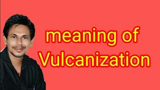 vulcanization meaning vulcanization definitionvulcanization of rubber vulcanization [upl. by Llenram]