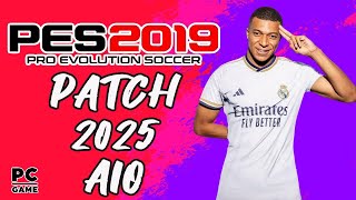 PES 2019 PATCH 2025 AIO V1 [upl. by Oirotciv853]