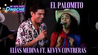 Elías Medina Ft Kevyn Contreras  El palomito [upl. by Shayla332]