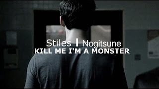 Stiles  Nogitsune  KILL ME IM A MONSTER [upl. by Utir82]