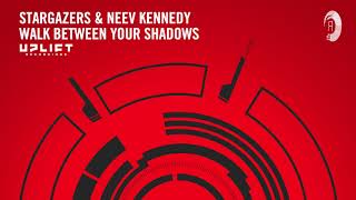 VOCAL TRANCE Stargazers amp Neev Kennedy  Walk Between Your Shadows Uplift Recordings  LYRICS [upl. by Aubree]