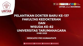 Pelantikan Dokter Baru ke137 dan Wisuda ke82 Fakultas Kedokteran Untar  Selasa 9 Mei 2023 [upl. by Aynom]