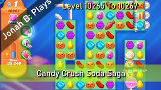 Candy Crush Soda Saga Level 10265 To 10267 [upl. by Wilie178]