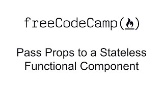 Pass Props to a Stateless Functional Component  React  Free Code Camp [upl. by Niko]