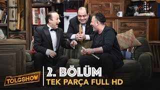 TOLGSHOW 2 Bölüm  Tek Parça Full HD Bipsiz [upl. by Aubyn243]