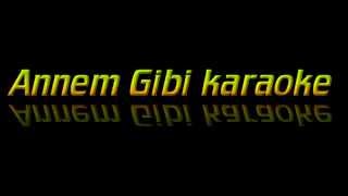 Sevda  Annem Gibi Karaoke [upl. by Barthel]