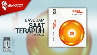 Base Jam  Saat Terapuh Official Karaoke Video  No Vocal [upl. by Imrots941]