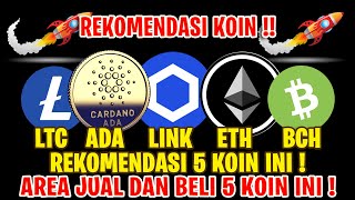 REKOMENDASI 5 KOIN INI  BESERTA AREA JUAL DAN BELI NYA  KOIN ADA  LTC  LINK  ETH  DAN KOIN BCH [upl. by Ellersick]