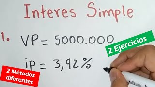 INTERESES en Interés SIMPLE Ejercicios Resueltos diferentes fórmulas y métodos [upl. by Winn]